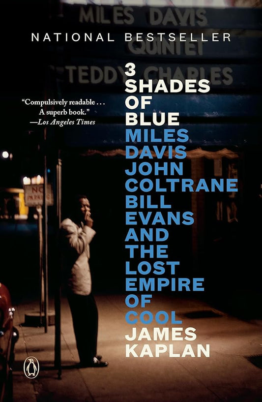 3 Shades of Blue: Miles Davis, John Coltrane, Bill Evans, and the Lost Empire of Cool cover image