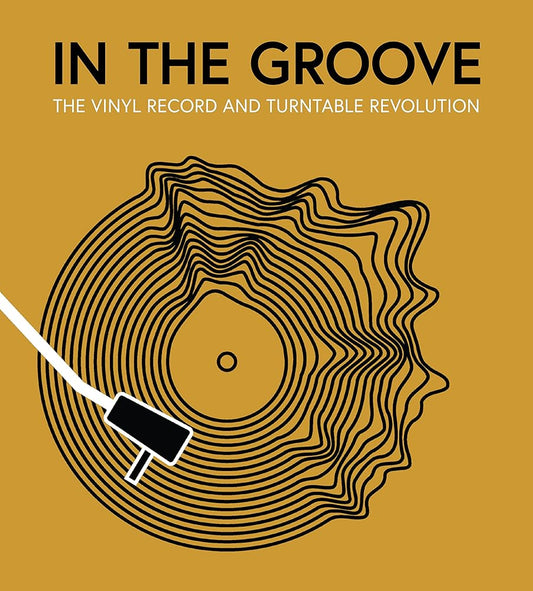 In the Groove: The Vinyl Record and Turntable Revolution cover image