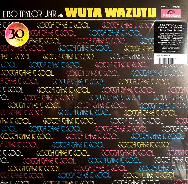 Ebo Taylor Jnr* With Wuta Wazutu : Gotta Take It Cool (LP, Album, RE)