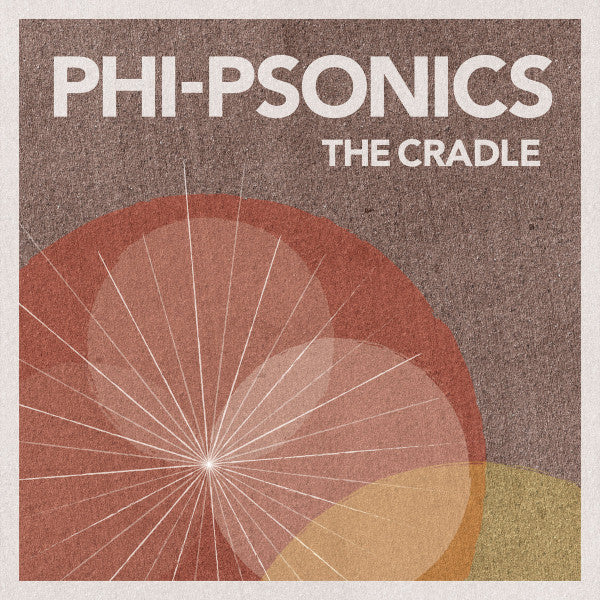 Phi-Psonics : The Cradle (LP, Album)