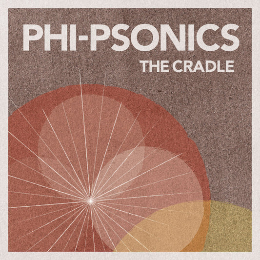 Phi-Psonics : The Cradle (LP, Album)