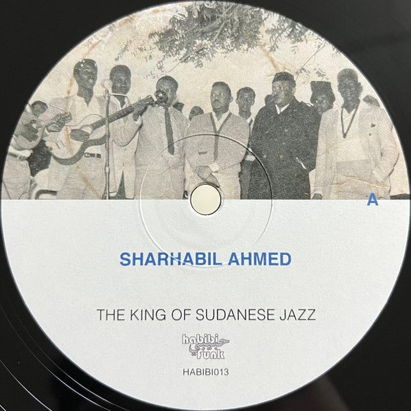 شرحبيل أحمد = Sharhabil Ahmed* : The King Of Sudanese Jazz = ملك الجاز السوداني (LP, Album)