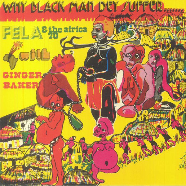 Fela Kuti & Africa 70 With Ginger Baker : Why Black Man Dey Suffer....... (LP, Album, Ltd, RE, Yel)