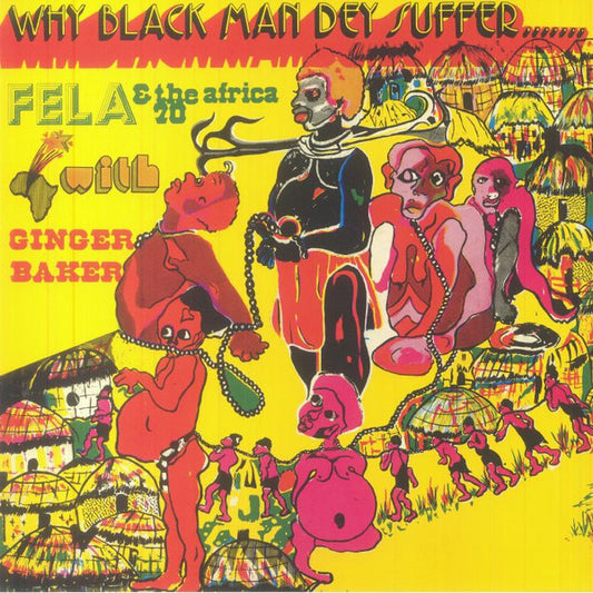 Fela Kuti & Africa 70 With Ginger Baker : Why Black Man Dey Suffer....... (LP, Album, Ltd, RE, Yel)