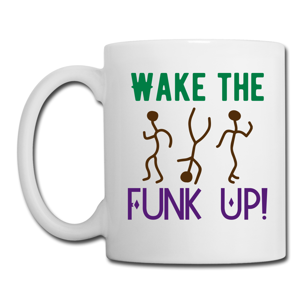 Wake the Funk Up! Coffee/Tea Mug - white